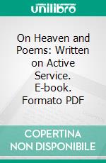 On Heaven and Poems: Written on Active Service. E-book. Formato PDF