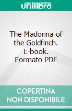 The Madonna of the Goldfinch. E-book. Formato PDF ebook di Amy Steedman