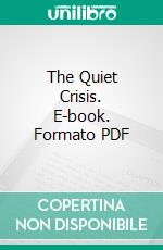 The Quiet Crisis. E-book. Formato PDF ebook