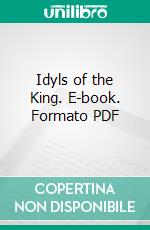 Idyls of the King. E-book. Formato PDF ebook