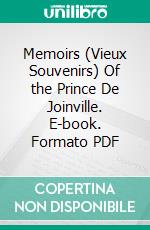 Memoirs (Vieux Souvenirs) Of the Prince De Joinville. E-book. Formato PDF ebook