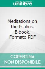 Meditations on the Psalms. E-book. Formato PDF ebook di Ronald A. Knox