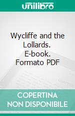 Wycliffe and the Lollards. E-book. Formato PDF ebook