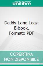 Daddy-Long-Legs. E-book. Formato PDF ebook di Jean Webster