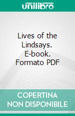 Lives of the Lindsays. E-book. Formato PDF ebook