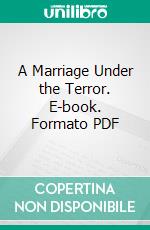 A Marriage Under the Terror. E-book. Formato PDF ebook di Patricia Wentworth