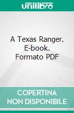 A Texas Ranger. E-book. Formato PDF ebook