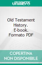 Old Testament History. E-book. Formato PDF ebook