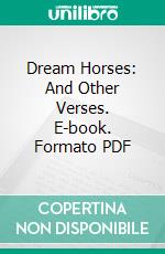 Dream Horses: And Other Verses. E-book. Formato PDF ebook di Jean Logan Ranken