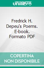 Fredrick H. Depeu's Poems. E-book. Formato PDF