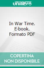 In War Time. E-book. Formato PDF ebook