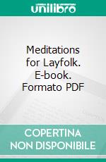 Meditations for Layfolk. E-book. Formato PDF ebook