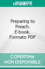 Preparing to Preach. E-book. Formato PDF ebook