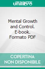 Mental Growth and Control. E-book. Formato PDF ebook