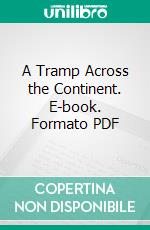 A Tramp Across the Continent. E-book. Formato PDF ebook