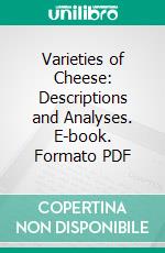 Varieties of Cheese: Descriptions and Analyses. E-book. Formato PDF ebook