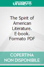 The Spirit of American Literature. E-book. Formato PDF ebook