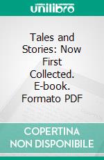 Tales and Stories: Now First Collected. E-book. Formato PDF ebook