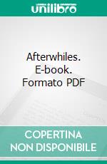 Afterwhiles. E-book. Formato PDF ebook