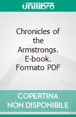 Chronicles of the Armstrongs. E-book. Formato PDF ebook di James Lewis Armstrong