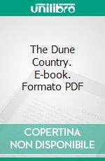 The Dune Country. E-book. Formato PDF ebook di Earl H. Reed