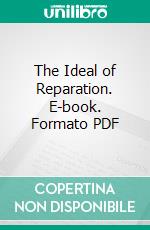 The Ideal of Reparation. E-book. Formato PDF ebook