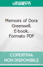 Memoirs of Dora Greenwell. E-book. Formato PDF ebook