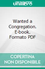 Wanted a Congregation. E-book. Formato PDF ebook