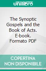 The Synoptic Gospels and the Book of Acts. E-book. Formato PDF ebook di D. A. Hayes