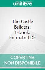 The Castle Builders. E-book. Formato PDF ebook di Charlotte Mary Yonge