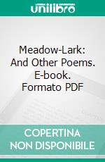 Meadow-Lark: And Other Poems. E-book. Formato PDF ebook