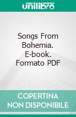 Songs From Bohemia. E-book. Formato PDF ebook