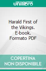 Harald First of the Vikings. E-book. Formato PDF ebook di Charles Young