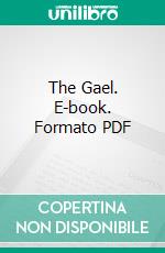 The Gael. E-book. Formato PDF ebook di Edward E. Lysaght