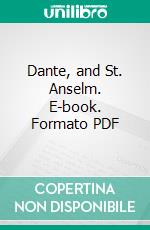 Dante, and St. Anselm. E-book. Formato PDF ebook