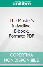 The Master's Indwelling. E-book. Formato PDF ebook