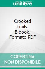 Crooked Trails. E-book. Formato PDF ebook