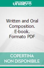 Written and Oral Composition. E-book. Formato PDF ebook di Martin W. Sampson