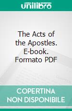 The Acts of the Apostles. E-book. Formato PDF ebook
