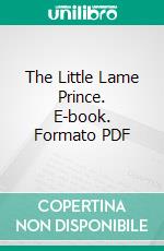 The Little Lame Prince. E-book. Formato PDF ebook