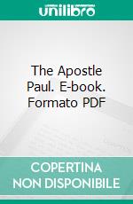 The Apostle Paul. E-book. Formato PDF ebook di Alexander Whyte