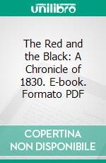 The Red and the Black: A Chronicle of 1830. E-book. Formato PDF ebook di Stendhal