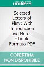 Selected Letters of Pliny: With Introduction and Notes. E-book. Formato PDF ebook