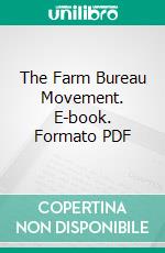 The Farm Bureau Movement. E-book. Formato PDF ebook