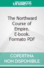 The Northward Course of Empire. E-book. Formato PDF ebook