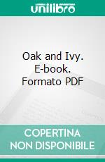 Oak and Ivy. E-book. Formato PDF ebook