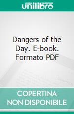 Dangers of the Day. E-book. Formato PDF ebook di John S. Vaughan