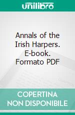 Annals of the Irish Harpers. E-book. Formato PDF ebook