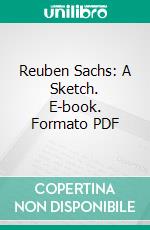 Reuben Sachs: A Sketch. E-book. Formato PDF ebook