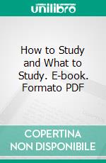 How to Study and What to Study. E-book. Formato PDF ebook